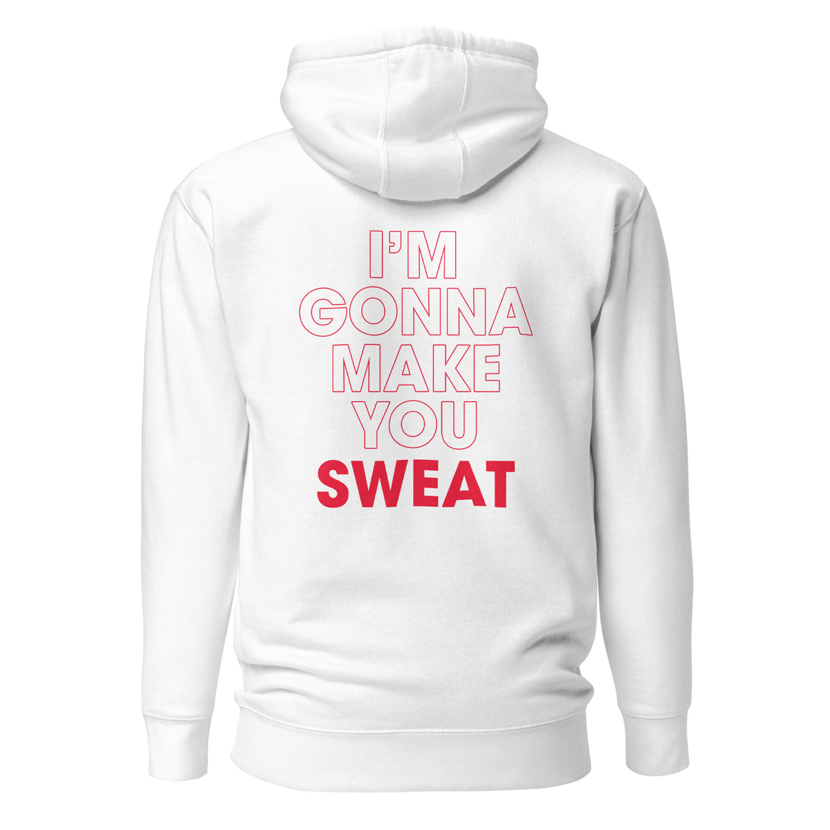 Heart Dance - I&#39;m Gonna Make You Sweat Hoodie