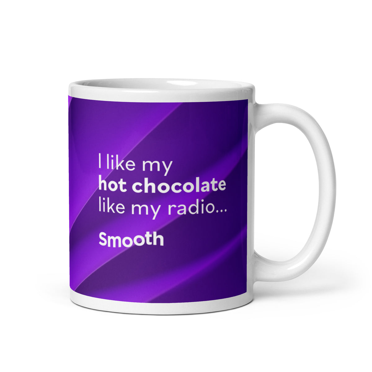I Like My Chocolate......Smooth White Mug