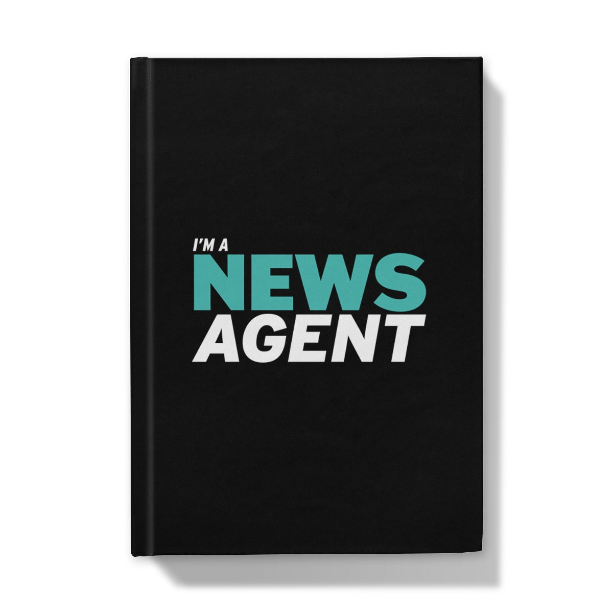 I&#39;m A News Agent Hardback Journal