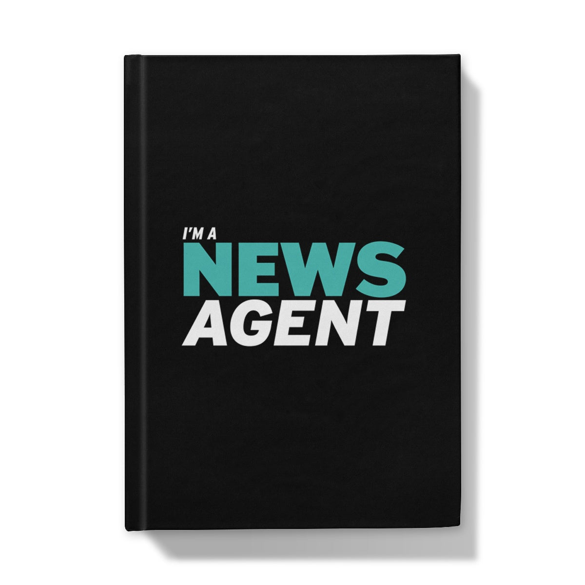 I&#39;m A News Agent Hardback Journal